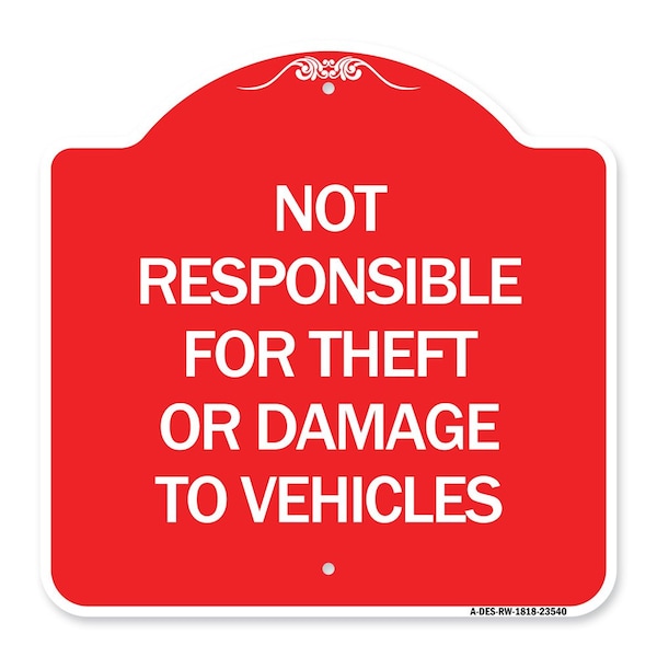 Signmission Not Responsible for Theft or Damage to Vehicles Sign, Red & White Alum Sign, 18" H, RW-1818-23540 A-DES-RW-1818-23540 - main